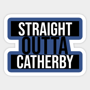 Straight Outta Catherby Sticker